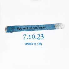 T-SHIRT - We Will Dance Again Wrist